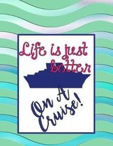 Life Is Just Better on a Cruise!