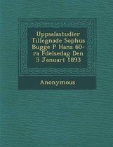 Uppsalastudier Tillegnade Sophus Bugge P Hans 60- Ra F Delsedag Den 5 Januari 1893