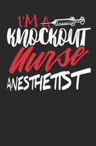 I'm a Knockout Nurse Anesthetist