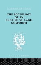 International Library of Sociology-The Sociology of an English Village: Gosforth