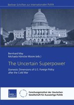 Berliner Schriften zur Internationalen Politik - The Uncertain Superpower