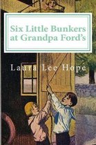 Six Little Bunkers at Grandpa Ford's