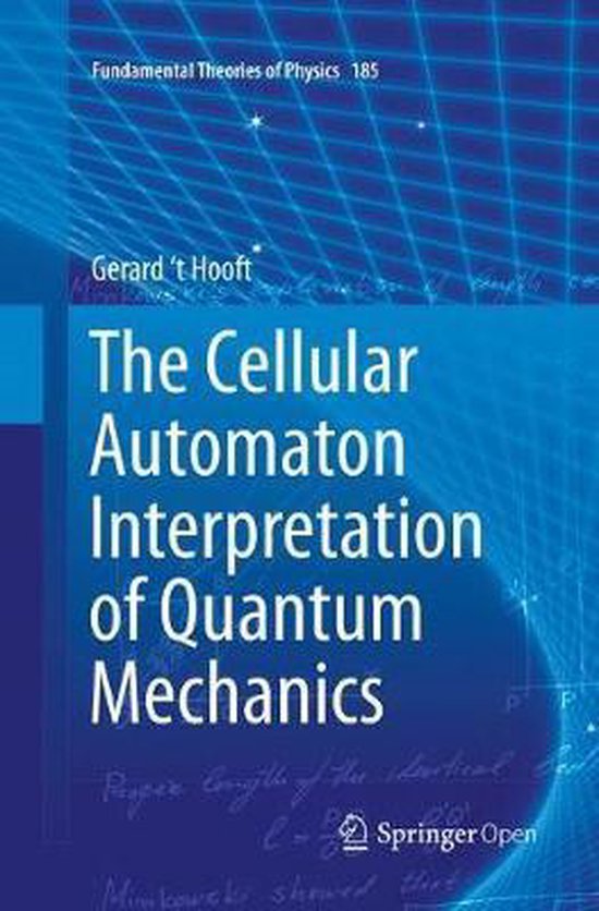 Fundamental Theories of Physics185-The Cellular Automaton Interpretation of Quantum Mechanics