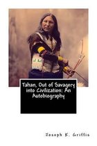 Tahan, Out of Savagery into Civilization: An Autobiography