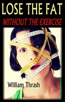 Lose the Fat - Without the Exercise