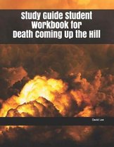 Study Guide Student Workbook for Death Coming Up the Hill