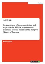 An Assessment of the Current State and Impact of the Redd+ Project on the Livelihood of Local People in the Rungwe District of Tanzania