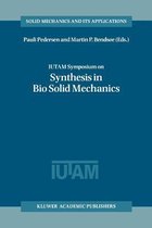 IUTAM Symposium on Synthesis in Bio Solid Mechanics