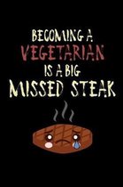 Becoming A Vegeterian is a Big Missed Steak