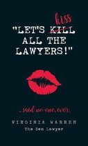 Let's Kiss All The Lawyers...Said No One Ever!