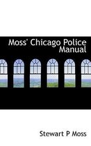 Moss' Chicago Police Manual