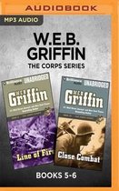 W.E.B. Griffin the Corps Series: Books 5-6: Line of Fire & Close Combat