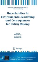 Uncertainties in Environmental Modelling and Consequences for Policy Making