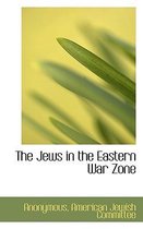 The Jews in the Eastern War Zone