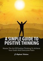 A Simple Guide To Positive Thinking