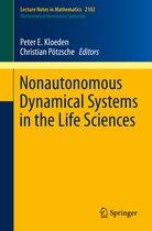 Lecture Notes in Mathematics 2102 - Nonautonomous Dynamical Systems in the Life Sciences