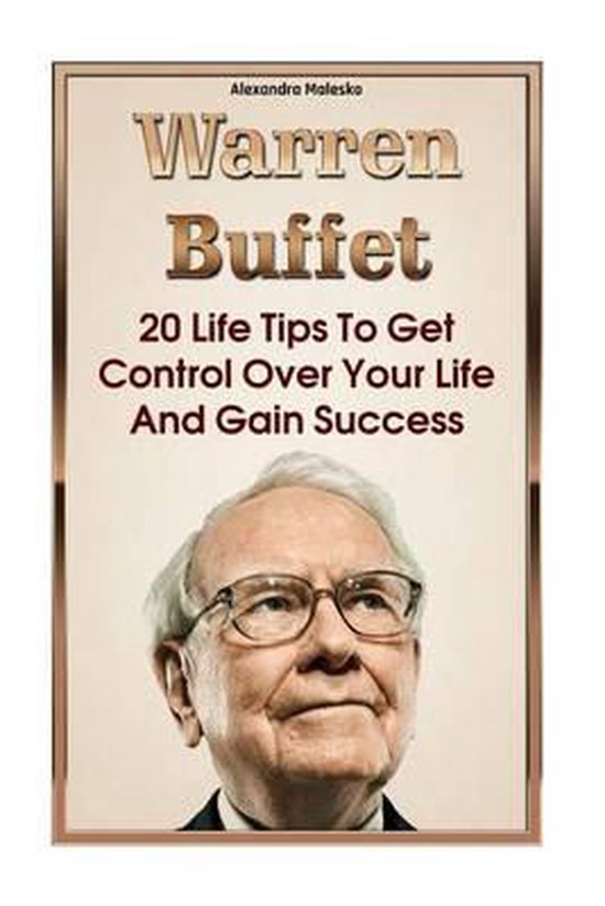 Warren Buffet Biography, Business Success, the Essays of War ... - cover