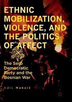 Ethnic Mobilization, Violence, and the Politics of Affect