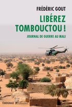 Libérez Tombouctou ! Journal de guerre au Mali