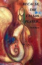 Because The Cellos Played