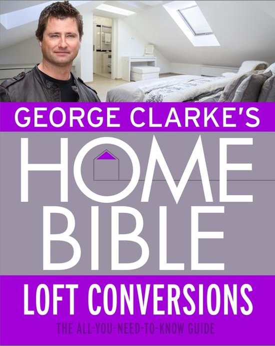 George Clarke's Home Bible: Bedrooms and Loft Conversions - cover
