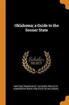 Oklahoma; A Guide to the Sooner State
