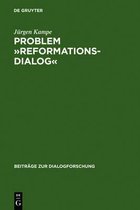 Beiträge Zur Dialogforschung- Problem »Reformationsdialog«