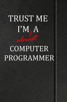 Trust Me I'm almost a Computer Programmer