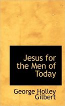 Jesus for the Men of Today