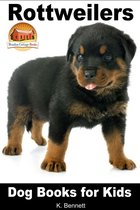 Dog Books for Kids - Rottweilers: Dog Books for Kids