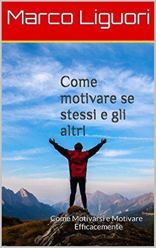 Come Motivare se Stessi e gli Altri - cover
