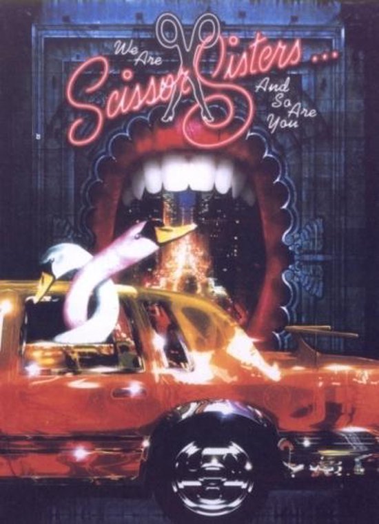 Albumcover: "We Are Scissor Sisters... And So Are You" met rode sportauto, levensgrote mond en zwaan.