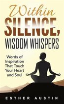 Within Silence Wisdom Whispers