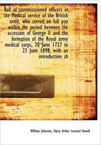 Roll of Commisssioned Officers in the Medical Service of the British Army, Who Served on Full Pay Wi