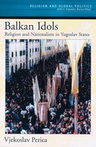 Religion and Global Politics - Balkan Idols