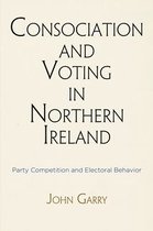 National and Ethnic Conflict in the 21st Century - Consociation and Voting in Northern Ireland