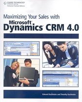 Maximizing Your Sales with Microsoft Dynamics CRM 4.0