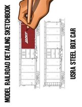 Model Railroad Detailing Sketchbook: Usra Steel Box Car
