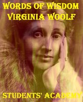 A Quick Guide - Words of Wisdom: Virginia Woolf