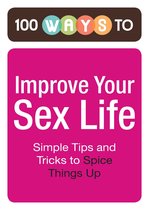 100 Ways to Improve Your Sex Life