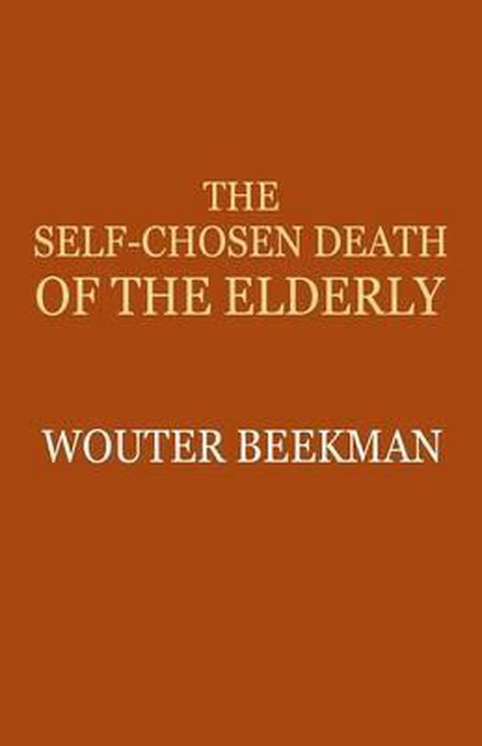 The Self-Chosen Death of the Elderly, Wouter Beekman | 9781681225234 ...