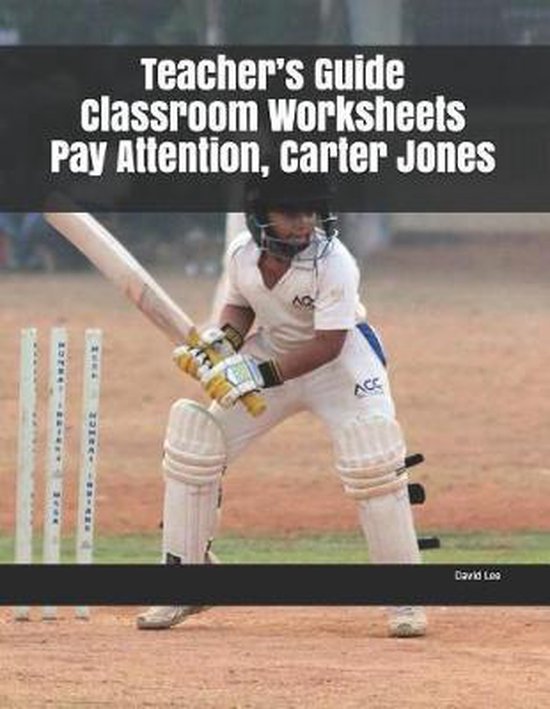 Teacher's Guide Classroom Worksheets Pay Attention, Carter Jones