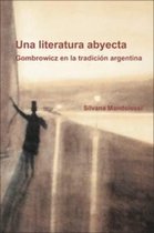 Una Literatura Abyecta: Gombrowicz En La Tradicion Argentina
