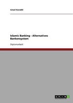 Islamic Banking. Alternatives Bankensystem