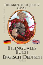 Englisch Lernen - Bilinguales Buch (Deutsch - Englisch) Die Abenteuer Julius Cäsar (Zweisprachig)