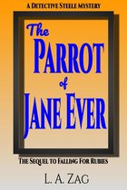 The Detective Steele Mysteries - The Parrot of Jane Ever