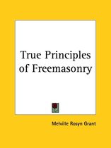 True Principles of Freemasonry