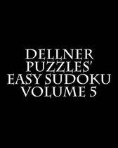 Dellner Puzzles' Easy Sudoku Volume 5