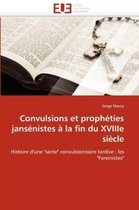 Convulsions et prophéties jansénistes à la fin du XVIIIe siècle
