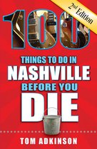 100 Things to Do in Nashville Before You Die, Second Edition